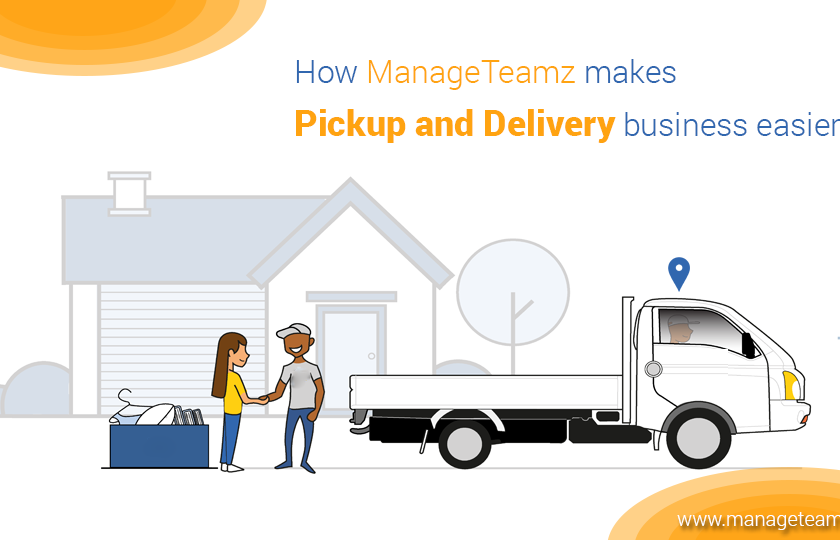 How ManageTeamz makes pickup and delivery business easier?