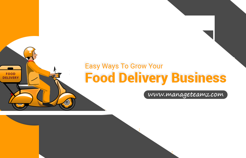 Easy Ways To Grow Your Food Delivery Business