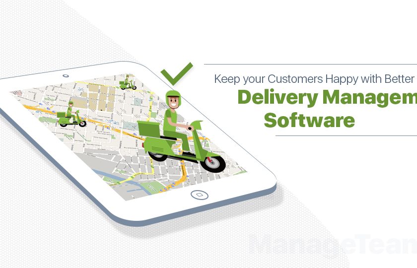 How to Keep your Customers Happy with Better Delivery Management Software?