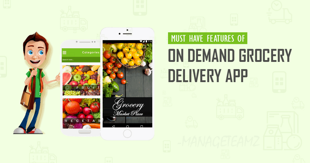 Must-Have Features Of On Demand Grocery Delivery Apps