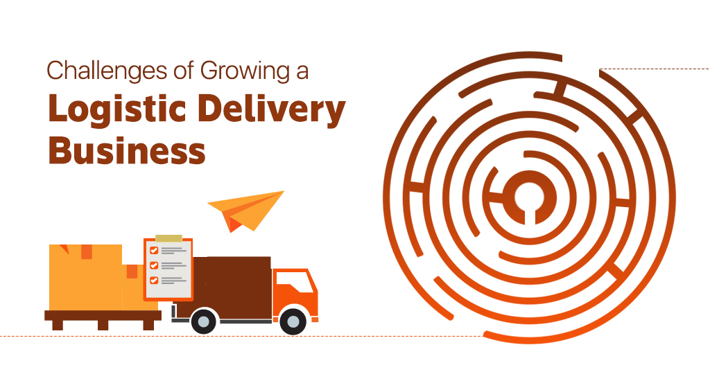 Challenges of Growing a Logistic Delivery Business