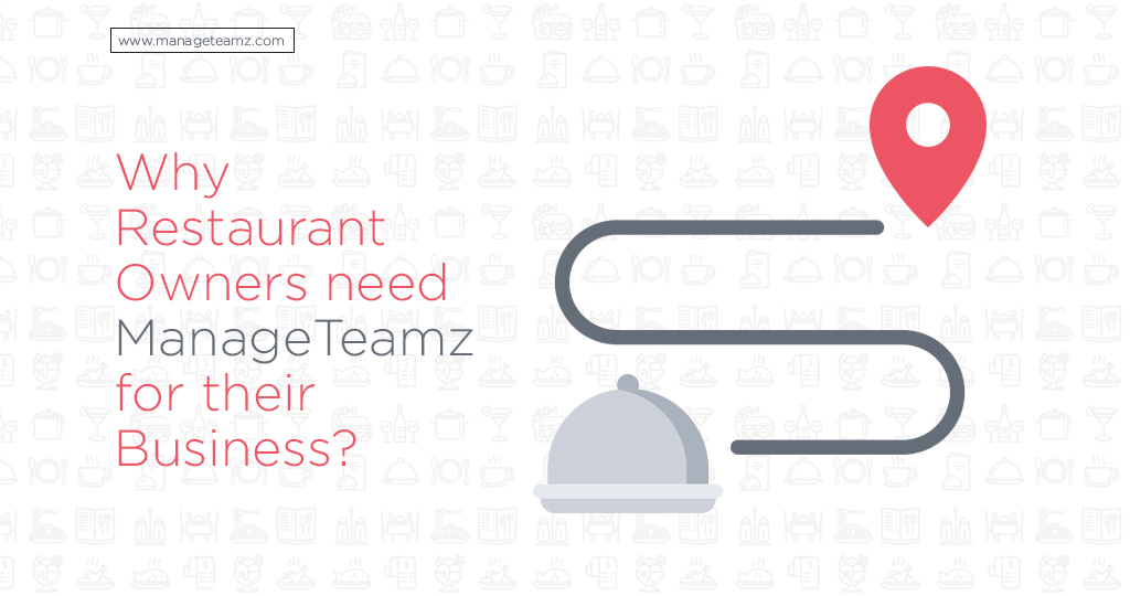 Why Restaurant Owners need ManageTeamz for their Business?