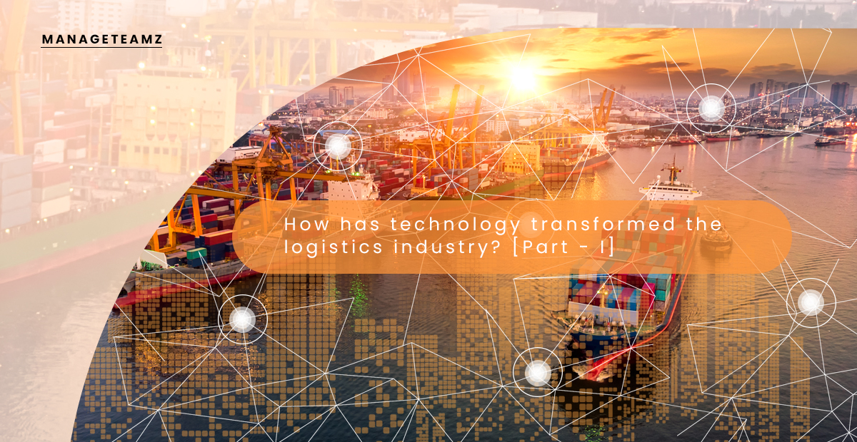 How has technology transformed the logistics industry?