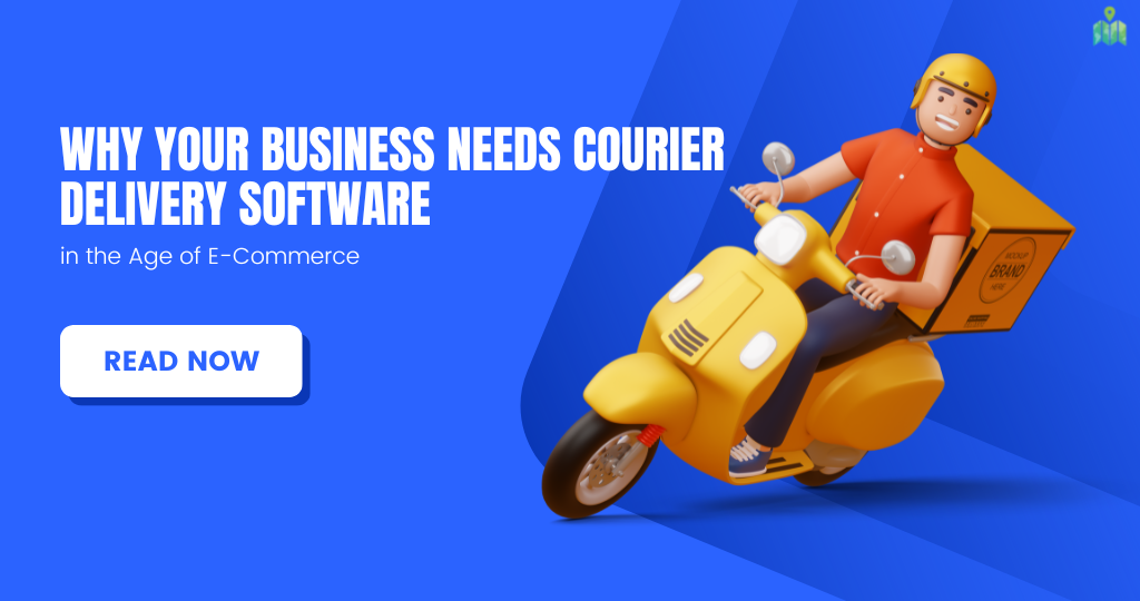 WHY YOUR BUSINESS NEEDS COURIER DELIVERY SOFTWARE